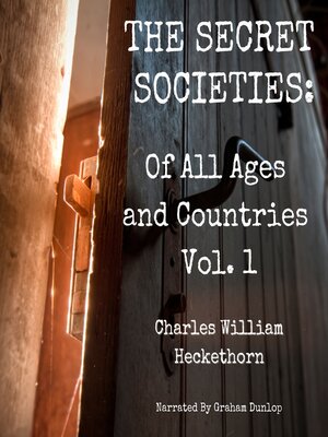 cover image of The Secret Societies of All Ages and Countries Volume 1